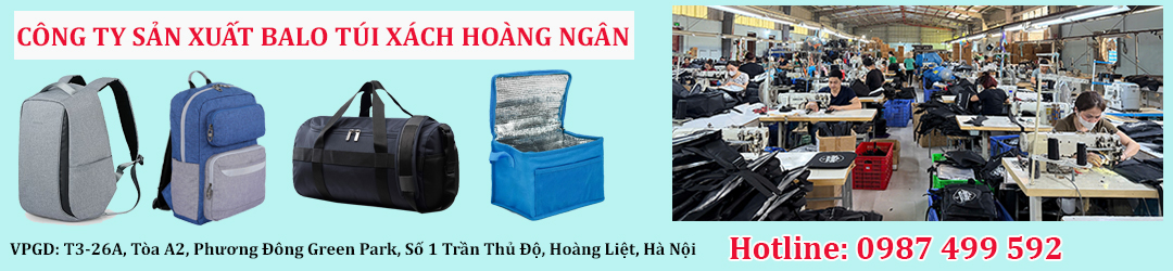 Công ty sản xuất balo túi xách, may balo túi xách, sản xuất balo quà tặng, sản xuất balo túi xuất khẩu - Hotline: 0987 499 592